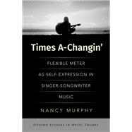 Times A-Changin' Flexible Meter as Self-Expression in Singer-Songwriter Music