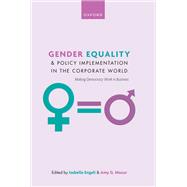 Gender Equality and Policy Implementation in the Corporate World Making Democracy Work in Business