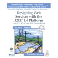 Designing Web Services with the J2EE(TM) 1.4 Platform: JAX-RPC, SOAP, and  XML Technologies