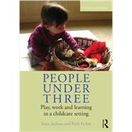 People Under Three: Play, work and learning in a childcare setting