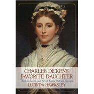 Charles Dickens' Favorite Daughter : The Life, Loves, and Art of Katey Dickens Perugini