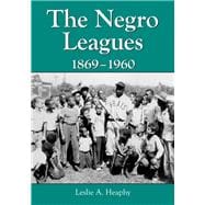 The Negro Leagues, 1869-1960