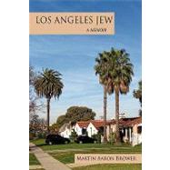 Los Angeles Jew : A Memoir