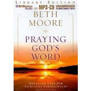 Praying God's Word: Breaking Free from Spiritual Strongholds, Library Edition