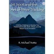 Sit Spot and the Art of Inner Tracking