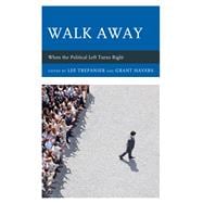 Walk Away When the Political Left Turns Right