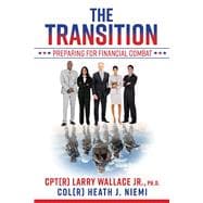 The Transition: Preparing for Financial Combat Preparing for Financial Combat