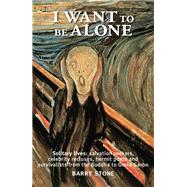 I Want to be Alone
