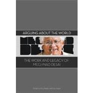 Arguing for a Better World The Work and Legacy of Meghnad Desai