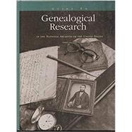 Guide to Genealogical Research in the National Archives