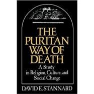 The Puritan Way of Death A Study in Religion, Culture, and Social Change