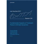 Fundamental Aspects of Turbulent Flows in Climate Dynamics Lecture Notes of the Les Houches Summer School: Volume 109, August 2017