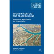Youth in Conflict and Peacebuilding Mobilization, Reintegration and Reconciliation