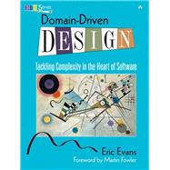Domain-Driven Design  Tackling Complexity in the Heart of Software