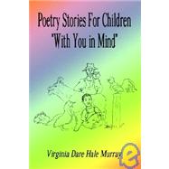 Poetry Stories for Children With You in Mind