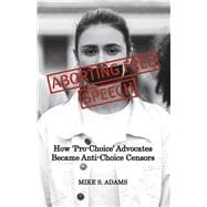 Aborting Free Speech How ‘Pro-Choice’ Advocates Became Anti-Choice Censors