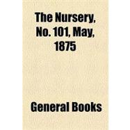 The Nursery, Volume 17, No. 101, May, 1875