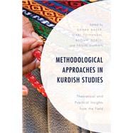 Methodological Approaches in Kurdish Studies Theoretical and Practical Insights from the Field