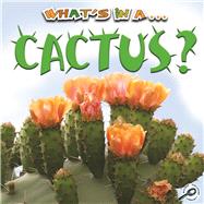 What's in a... Cactus?