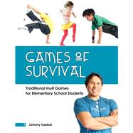 Games of Survival (English) Traditional Inuit Games for Elementary Students