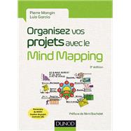 Organisez vos projets avec le Mind Mapping - 3e éd.