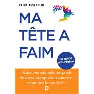 Ma tête a faim : Le guide anti-régime