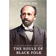 The Souls of Black Folk: The Original 1903 Edition