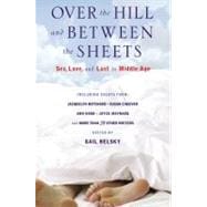 Over the Hill and Between the Sheets : Sex, Love, and Lust in Middle Age