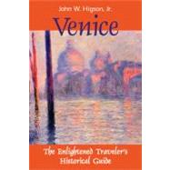 Venice The Enlightened Traveler's Historical Guide