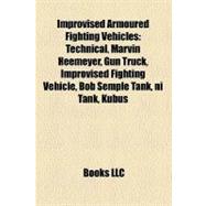Improvised Armoured Fighting Vehicles : Technical, Marvin Heemeyer, Gun Truck, Improvised Fighting Vehicle, Bob Semple Tank, ni Tank, Kubus