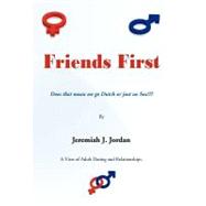 Friends First: Does That Mean We Go Dutch or Just No Sex???