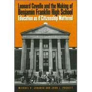 Leonard Covello and The Making of Benjamin Franklin High School