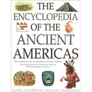 The Encyclopedia of the Ancient Americans: Explore the Wonders of the Aztec, Maya, Inca, North American Indian and Arctic Peoples