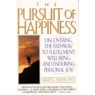 The Pursuit of Happiness: Discovering the Pathway to Fulfillment, Well-Being, and Enduring Personal Joy