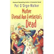 Mother Eternal Ann Everlastin's Is Dead