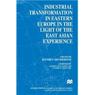 Industrial Transformation in Eastern Europe in the Light of the East Asian Experience