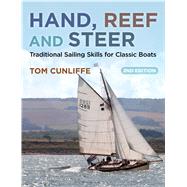 Hand, Reef and Steer 2nd edition Traditional Sailing Skills for Classic Boats