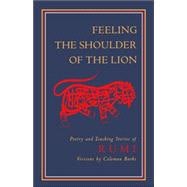 Feeling the Shoulder of the Lion Poetry and Teaching Stories of Rumi