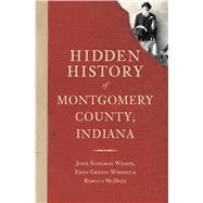 Hidden History of Montgomery County, Indiana