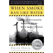 When Smoke Ran Like Water Tales Of Environmental Deception And The Battle Against Pollution