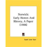 Norwich : Early Homes and History, A Paper (1906)