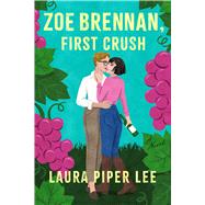 Zoe Brennan, First Crush A Spicy Sapphic Rom-Com