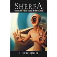 Sherpa: Breaking With Tradition Because We Have a Choice