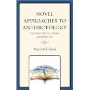 Novel Approaches to Anthropology Contributions to Literary Anthropology