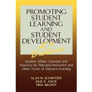 Promoting Student Learning and Student Development at a Distance Student Affairs, Concepts and Practices for Televised Instruction and Other Forms of Distance Learning