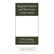 Regulated Hatred and Other Essays on Jane Austen