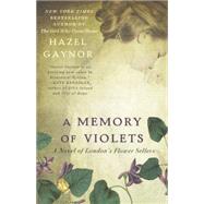 A Memory of Violets: A Novel of London's Flower Sellers