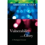 Vulnerability and Glory