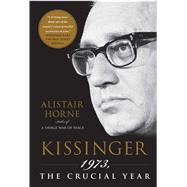 Kissinger 1973, the Crucial Year