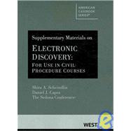 Scheindlin, Capra, and the Sedona Conference's Supplementary Materials on Electronic Discovery : For Use in Civil Procedure Courses